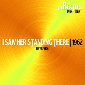 I Saw Her Standing There (Lieverpool, 1962)
