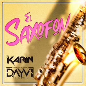 Dengarkan El Saxofón lagu dari Dayvi dengan lirik