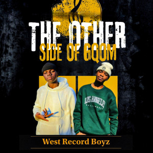 West Record Boyz的專輯The Other Side of Gqom