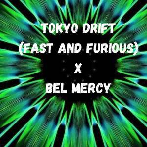 Nokean的專輯TOKYO DRIFT (Fast And Furious) x BEL MERCY (feat. KinGsiilY ) [Radio Edit]
