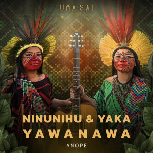 ดาวน์โหลดและฟังเพลง Anope พร้อมเนื้อเพลงจาก Ninunihu Yawanawa