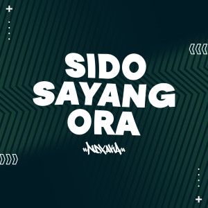 收聽Ndx Aka的Sido Sayang Ora歌詞歌曲