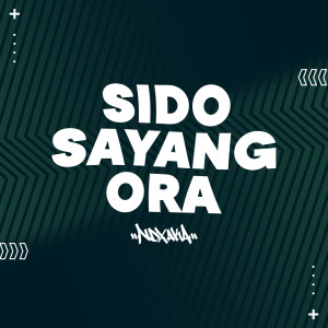 Album Sido Sayang Ora oleh Ndx Aka