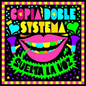 อัลบัม Suelta La Voz ศิลปิน Copia Doble Systema