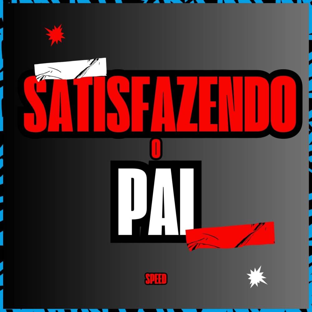 Satisfazendo o Pai (Speed)