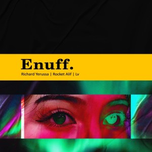 ดาวน์โหลดและฟังเพลง Enuff. พร้อมเนื้อเพลงจาก Rocket Alif