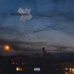 Listen to Withdrawal (Explicit) song with lyrics from Felixxx