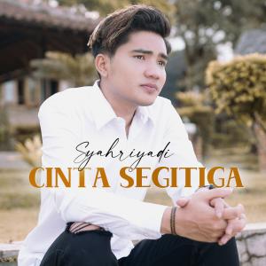 Syahriyadi的專輯Cinta Segitiga