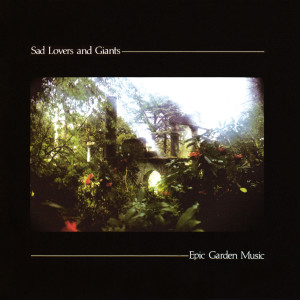 Sad Lovers & Giants的專輯Epic Garden Music