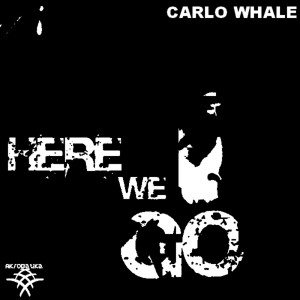 Here We Go EP dari Carlo Whale
