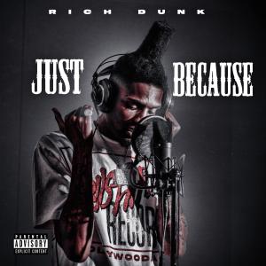อัลบัม Just Because (Explicit) ศิลปิน Rich Dunk