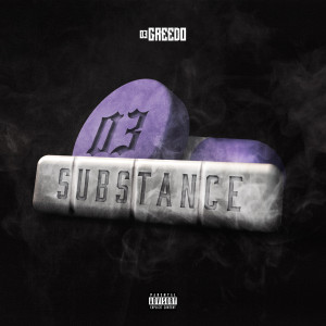 收聽03 Greedo的Substance (Explicit)歌詞歌曲