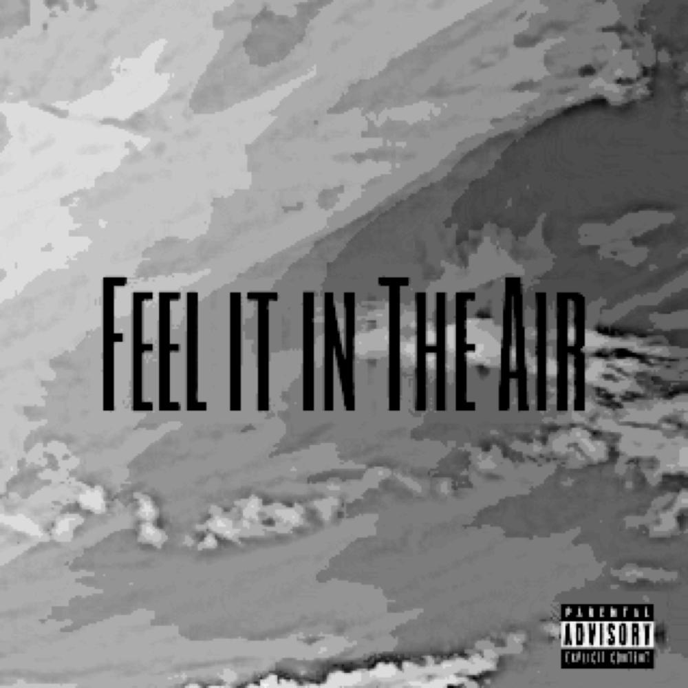 Feel It in the Air (Explicit)