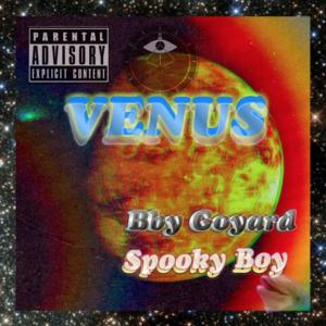 收聽Spooky the LightGod的Venus (feat. BBY GOYARD) (Explicit)歌詞歌曲