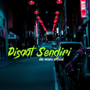 收听Skc music official的Disaat Sendiri歌词歌曲