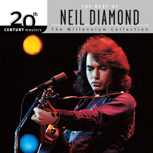 Neil Diamond的專輯20th Century Masters: The Millennium Collection: Best Of Neil Diamond
