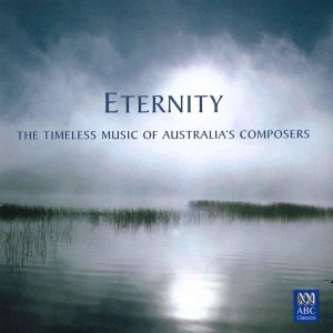 Various的專輯Eternity: The Timeless Music of Australia's Composers