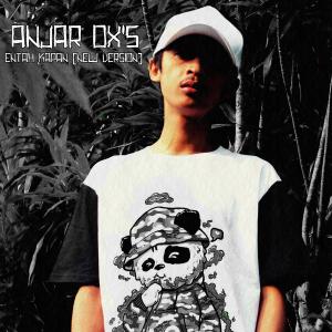 ดาวน์โหลดและฟังเพลง Entah Kapan (New Version) พร้อมเนื้อเพลงจาก ANJAR OX'S