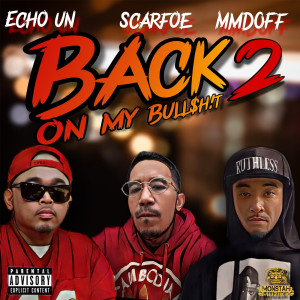 Listen to Back on My Bull$H!T 2 (Explicit) song with lyrics from Echo Un