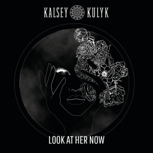 ดาวน์โหลดและฟังเพลง Look At Her Now พร้อมเนื้อเพลงจาก Kalsey Kulyk