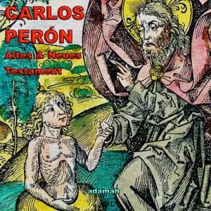 Carlos Peron的專輯Altes & Neues Testament