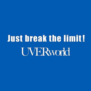 ดาวน์โหลดและฟังเพลง Just Break The Limit! พร้อมเนื้อเพลงจาก UVERworld