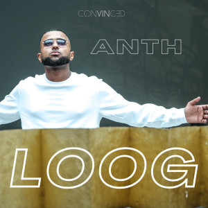 收听ANTH的Loog歌词歌曲