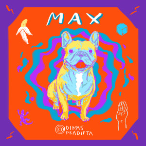 ดาวน์โหลดและฟังเพลง Max พร้อมเนื้อเพลงจาก Dimas Pradipta