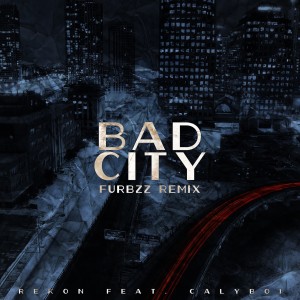 ดาวน์โหลดและฟังเพลง Bad City (Furbzz Remix) (Explicit) (Furbzz Remix|Explicit) พร้อมเนื้อเพลงจาก Rekon