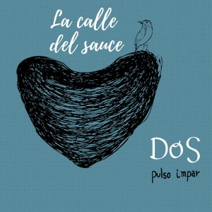 Listen to La Calle del Sauce (Bourrée a 2 Tiempos) song with lyrics from dos