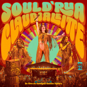 อัลบัม Soul D'Rua (Ao Vivo no Candyall Guetho Square) ศิลปิน Claudia Leitte