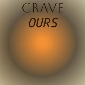 Album Crave Ours from Various