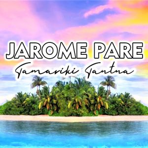 Tamariki Tautua dari Jarome