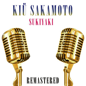 อัลบัม Sukiyaki (Remastered) ศิลปิน Kyu Sakamoto