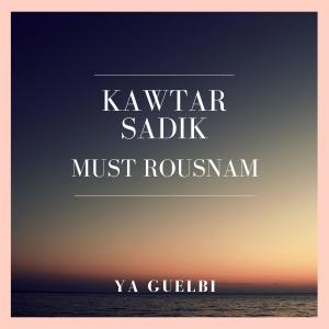 收聽Kawtar Sadik的YA GUELBI (feat. MUST ROUSNAM) (Radio Edit)歌詞歌曲
