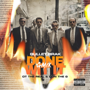 Listen to Done Wit It (Gmix|Explicit) song with lyrics from Bullet Brak