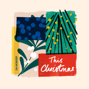 ดาวน์โหลดและฟังเพลง This Christmas พร้อมเนื้อเพลงจาก Oh Wonder