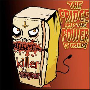 Killer Refrigerator的专辑The Fridge and the Power It Holds (Explicit)