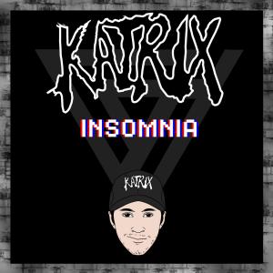Dengarkan lagu Insomnia nyanyian Katrix dengan lirik