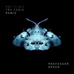 อัลบัม Got It All (Tru Fonix Remix) (Explicit) ศิลปิน Professor Green
