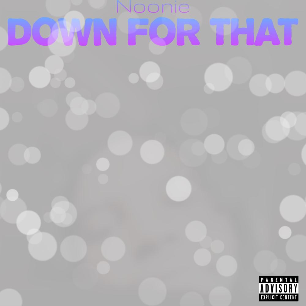 Down For That (Explicit)