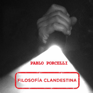 Pablo Porcelli的專輯Filosofía Clandestina