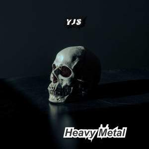 收聽YJS的Heavy Metal (Explicit)歌詞歌曲