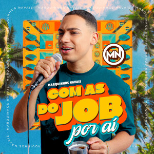 Marquinhos Navais的專輯COM AS DO JOB POR AI (Ao vivo)