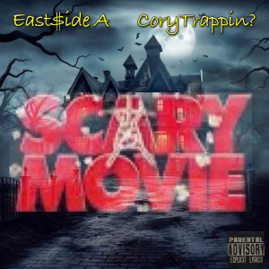 ดาวน์โหลดและฟังเพลง Scary Movie (Explicit) พร้อมเนื้อเพลงจาก East$ide A