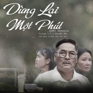 Listen to Dừng Lại Một Phút (Lofi Version, Original Soundtrack From "35 Phút Cuộc Đời Tôi") song with lyrics from Trungg I.U
