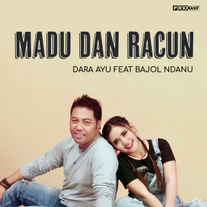 收听Dara Ayu的Madu Dan Racun歌词歌曲