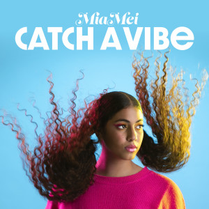 MiaMei的专辑Catch a Vibe