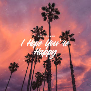 收聽Benj Heard的I Hope You're Happy歌詞歌曲