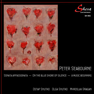 Ostap Shutko的專輯Seabourne: Sonata Appassionata, On the Blue Shore of Silence & A Music Beginning